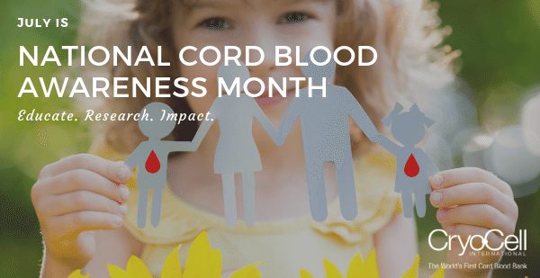 July is National Cord Blood Awareness Month